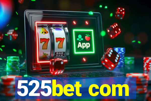 525bet com